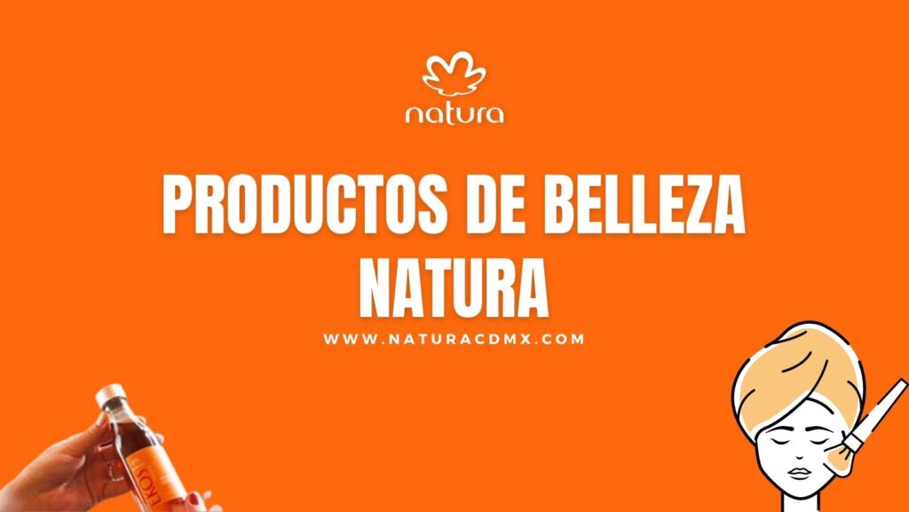 Blog - Natura CDMX | ¡Sé Consultora!